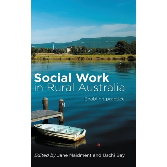Social Work in Rural Australia: Enabling practice, (Hardcover)