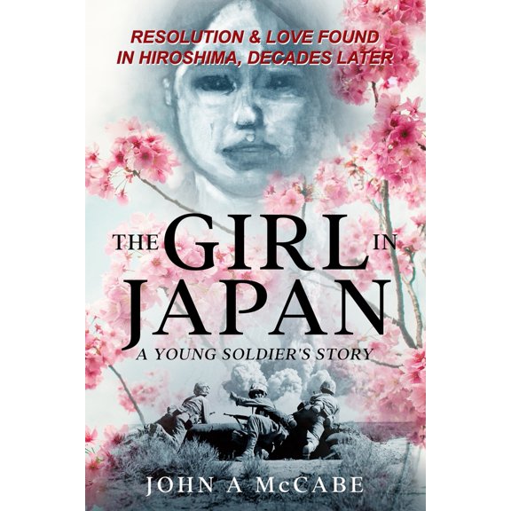 Pre-Owned The Girl In Japan: A Young Soldier's Story (Paperback) 1958133019 9781958133019