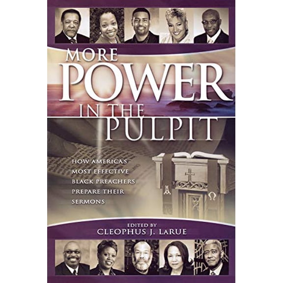 Pre-Owned More Power in the Pulpit: How America's Most Effective Black Preachers Prepare Their Sermons Paperback