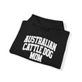 thumbnail image 4 of Australian Cattle Dog Mom Mother's Day Hoodie, Gifts, Hooded Sweatshirt, 4 of 4
