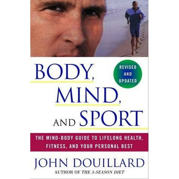 Body, Mind, and Sport : The Mind-Body Guide to Lifelong Health, Fitness, and Your Personal Best 9780609807897 Used / Pre-owned