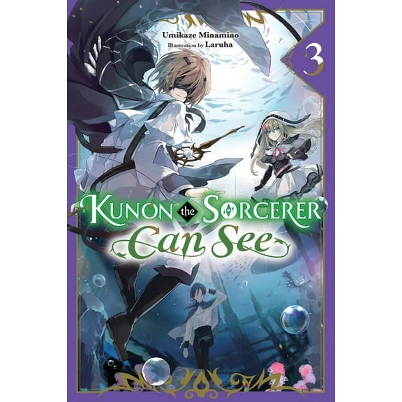 Kunon the Sorcerer Can See: Kunon the Sorcerer Can See, Vol. 3 (light novel) (Series #3) (Paperback)