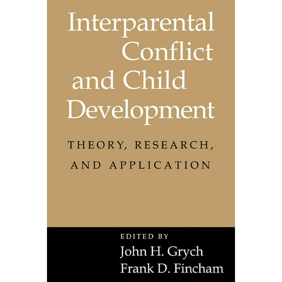 Interparental Conflict and Child Development: Theory, Research and Applications, (Paperback)