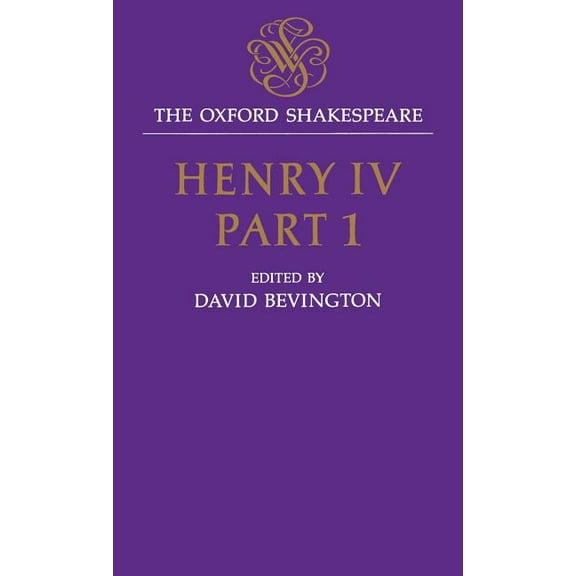 The ^Aoxford Shakespeare Henry IV, Part I, (Hardcover)