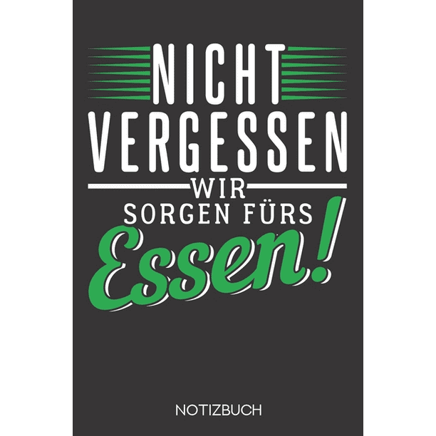 Nicht vergessen wir fürs Essen! Notizbuch mit 120 Leeren