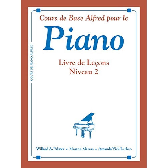 Alfred's Basic Piano Course Lesson Book, Bk 2: French Language Edition (Alfred's Basic Piano Library) (French Edition)