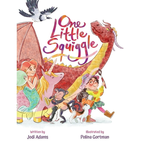 One Little Squiggle: An Inspiring Story that Sparks Creativity and Encourages Squiggle Doodle Art, (Hardcover)