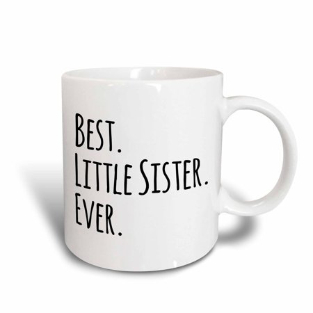 3dRose Best Little Sister Ever - Gifts for younger and youngest siblings - black text, Ceramic Mug,