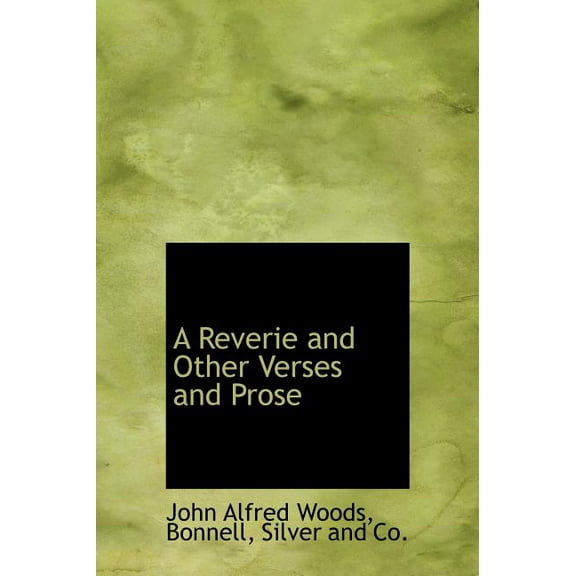 A Reverie and Other Verses and Prose (Hardcover)