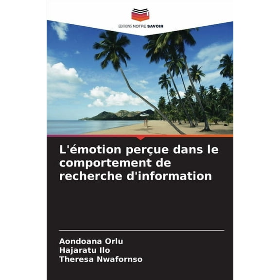 L'émotion perçue dans le comportement de recherche d'information, (Paperback)