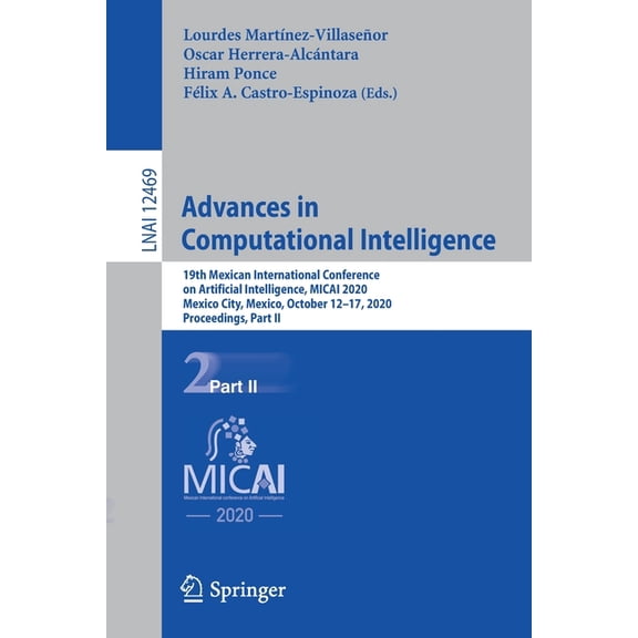 Advances in Computational Intelligence: 19th Mexican International Conference on Artificial Intelligence, Micai 2020, Me, (Paperback)