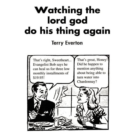 Watching the Lord God Do His Thing Again, (Paperback)