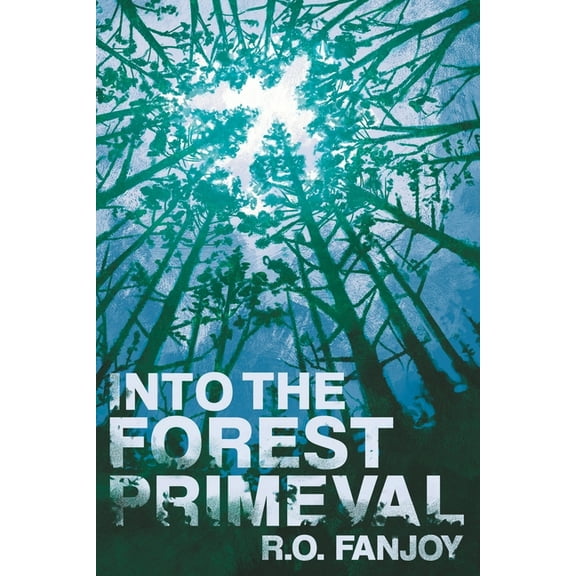 Into the Forest Primeval (Paperback)