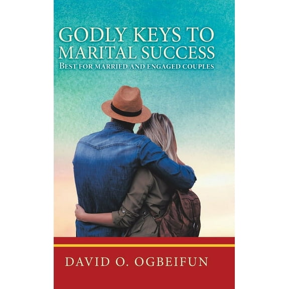 Godly Keys to Marital Success: Best for Married and Engaged Couples (Hardcover)