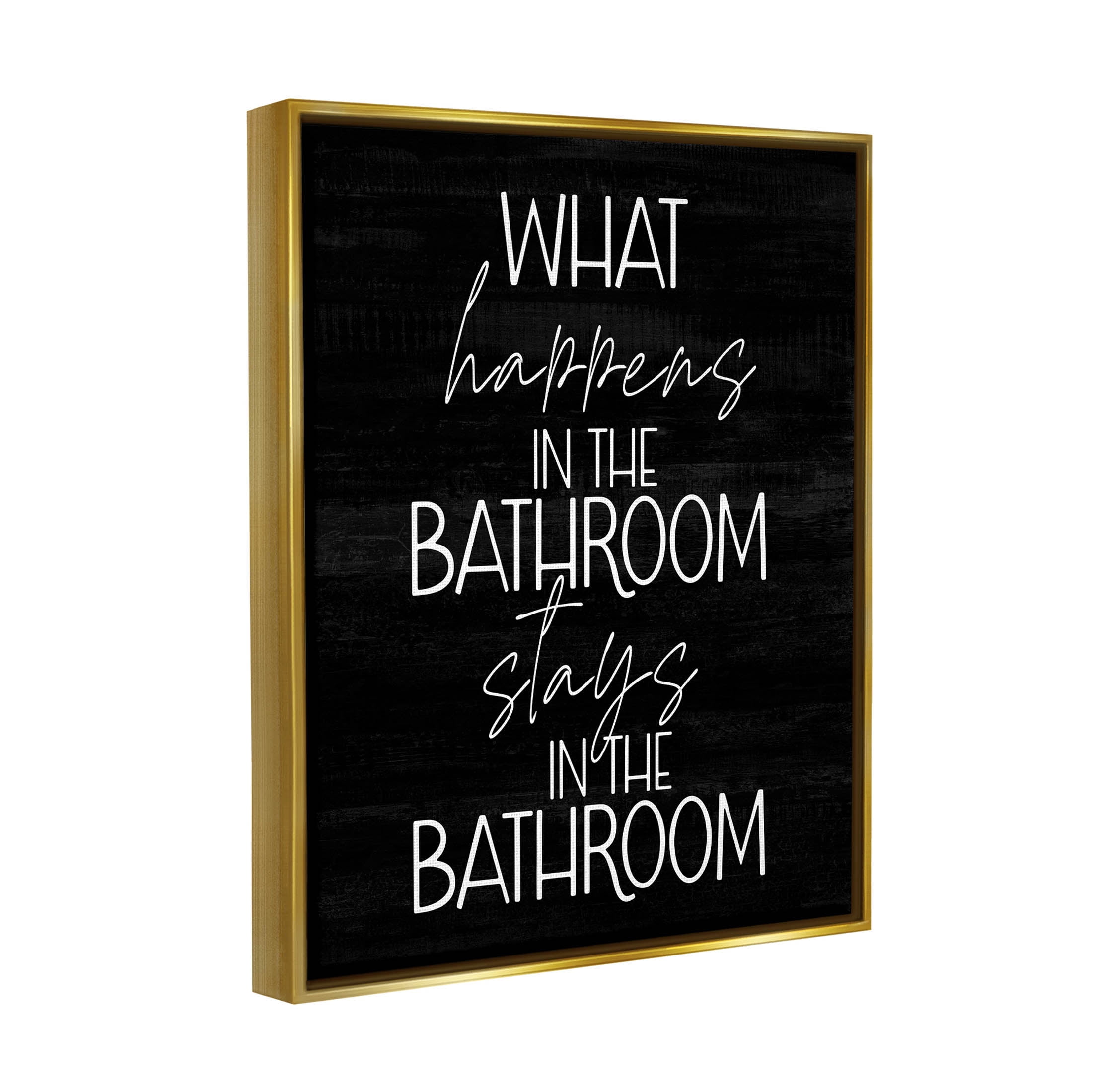 Stupell Industries What Happens In The Bathroom Graphic Art Metallic Gold Floating Framed Canvas Print Wall Art, Design by Lil' Rue