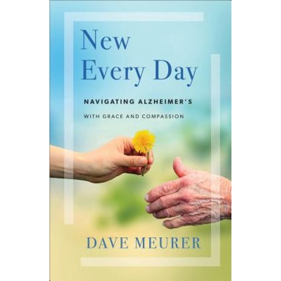 Pre-Owned New Every Day: Navigating Alzheimer's with Grace and Compassion Paperback