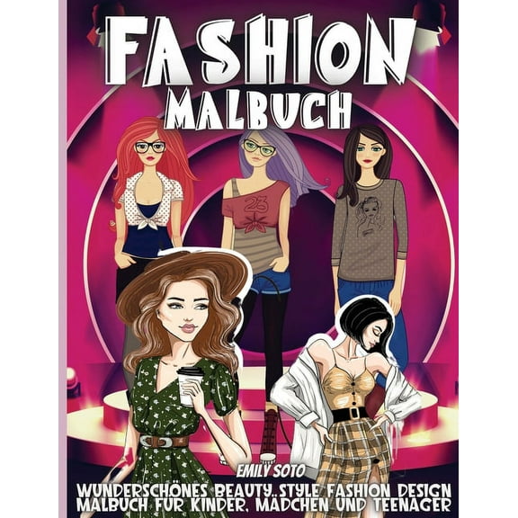 Fashion Malbuch: 60 stilvolle Kleiderdesigns zum Ausmalen für Mädchen aller Altersgruppen, (Paperback)