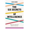 thumbnail image 1 of Pre-Owned The Six Secrets of Intelligence: What Your Education Failed to Teach You, (Paperback), 1 of 2