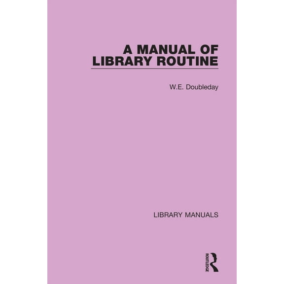 Library Manuals A Manual of Library Routine, (Paperback)