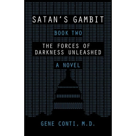Satan's Gambit : Book Two the Forces of Darkness Unleashed a Novel