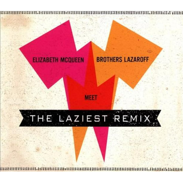 Elizabeth Mcqueen/frothers Lazaroff Elizabeth Mcqueen Meet Brothers Lazaroff: les Plus Paresseux Remix [Digipak] CD