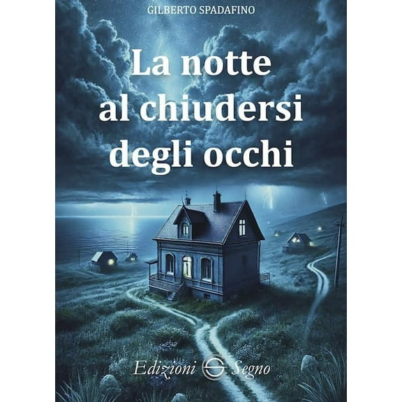 Gilberto Spadafino La notte al chiudersi degli occhi (Paperback)