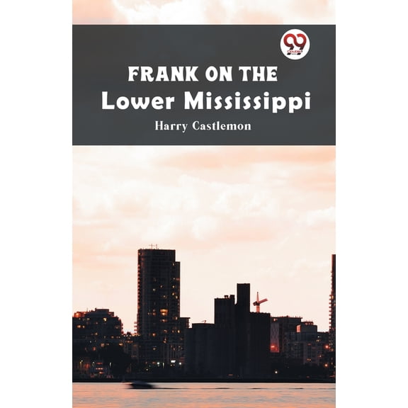 Frank on the Lower Mississippi, (Paperback)