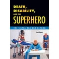 thumbnail image 1 of Death, Disability, and the Superhero: The Silver Age and Beyond, 1 of 3
