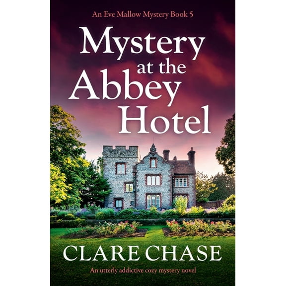 Mystery at the Abbey Hotel: An utterly addictive cozy mystery novel (Paperback) by Clare Chase
