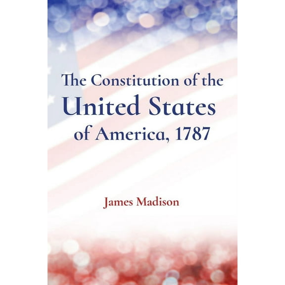 The Constitution of the United States of America, 1787 (Paperback)