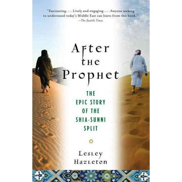 Pre-owned After the Prophet : The Epic Story of the Shia-Sunni Split in Islam, Paperback by Hazleton, Lesley, ISBN 0385523947, ISBN-13 9780385523943