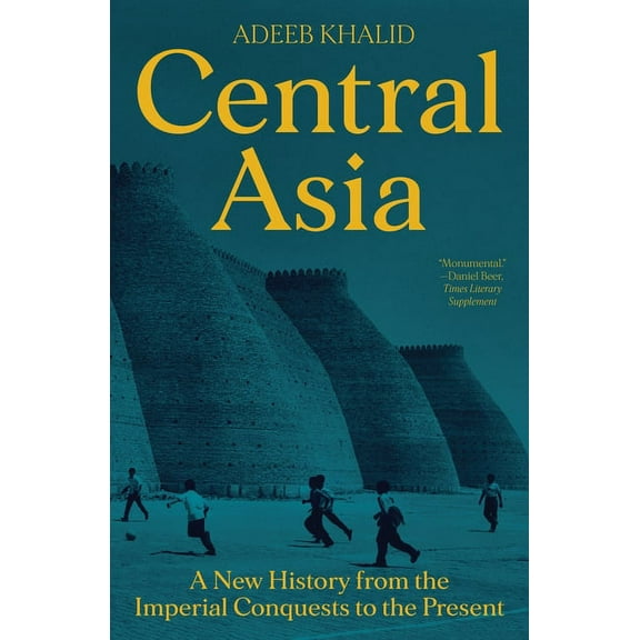 Central Asia: A New History from the Imperial Conquests to the Present, (Paperback)