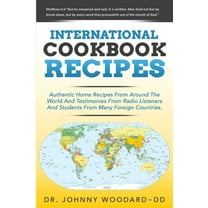 International Cookbook Recipes : International CAuthentic Home Recipes From Around The World And Testimonies From Radio Listeners And Students From Many Foreign Countries. (Paperback)