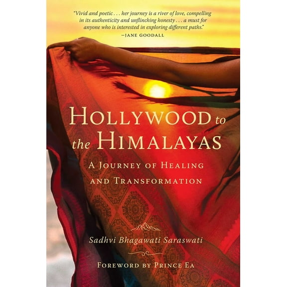 Hollywood to the Himalayas: A Journey of Healing and Transformation, (Hardcover)