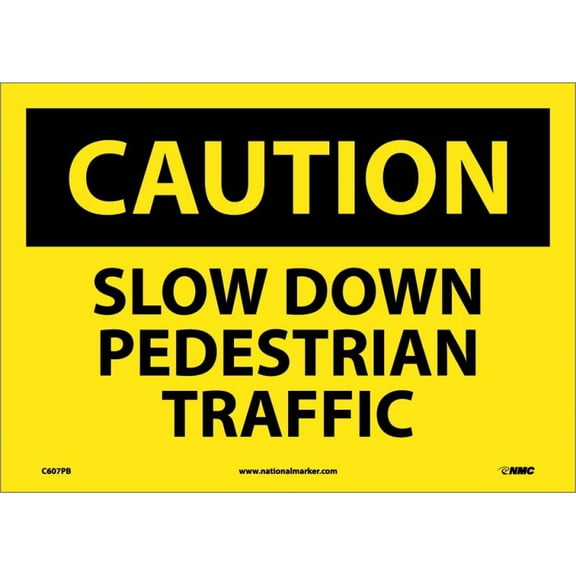 NMC Signs C607Pb, Caution Slow Down Pedestrian Traffic Sign, 10 X 14, Pressure Sensitive Vinyl .0045