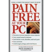 Pain Free at Your PC: Using a Computer Doesn't Have to Hurt [Paperback - Used]