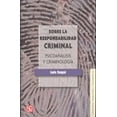 thumbnail image 1 of SOBRE LA RESPONSABILIDAD CRIMINIAL: PSICOANALISIS Y CRIMINOLOGIA FONDO DE CULTURA ECONOMICA LUIS SEGUI, 1 of 1