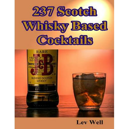 237 Scotch Whisky Based Cocktails - eBook