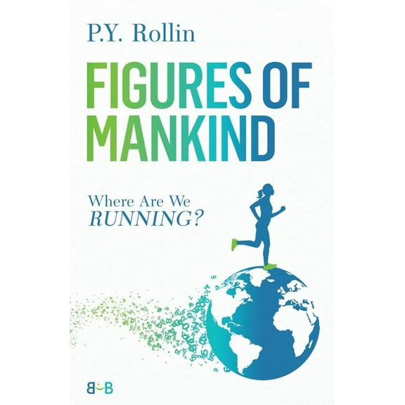 Figures of Mankind: Where Are We Running? (Paperback)