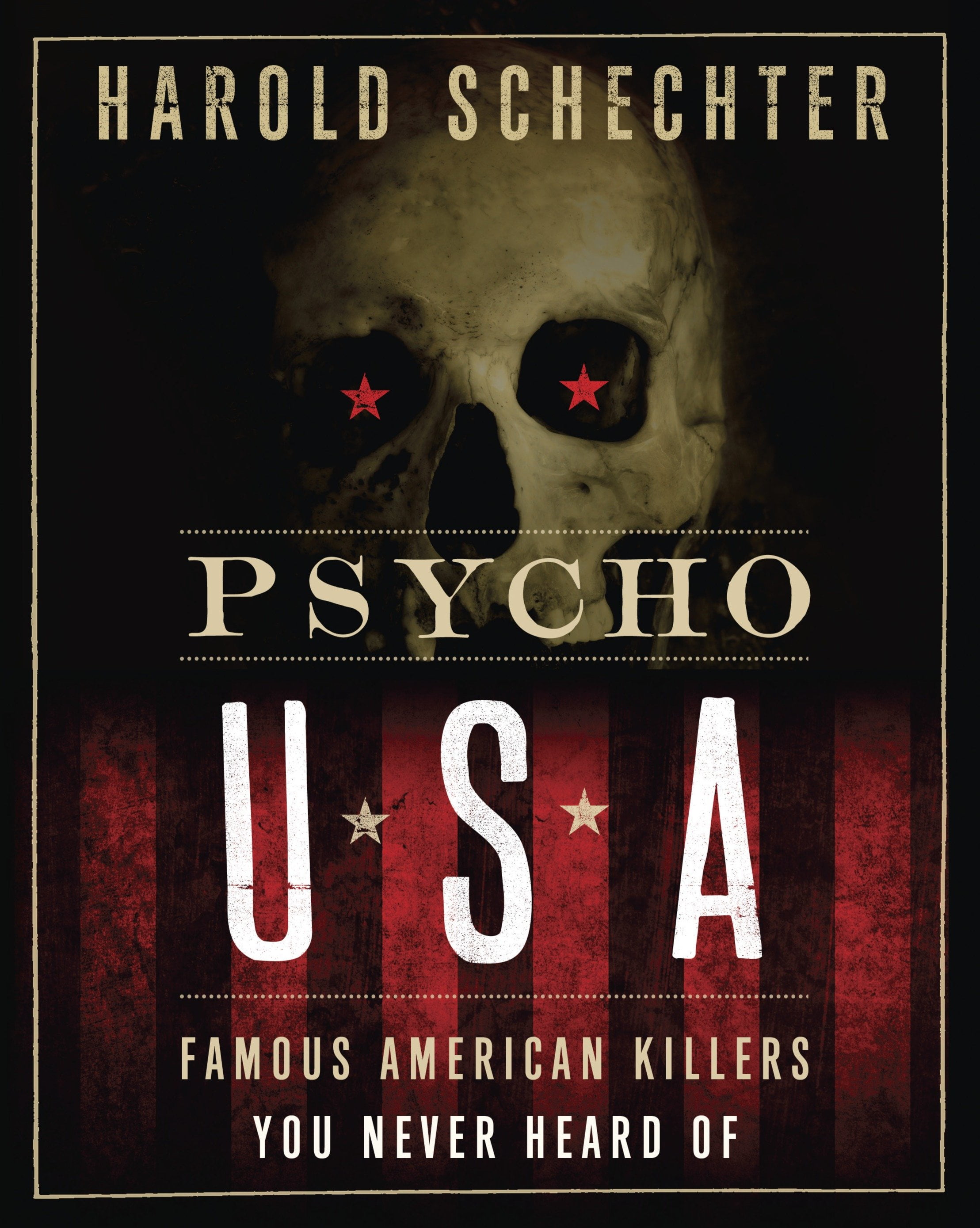 Psycho USA Famous American Killers You Never Heard Of