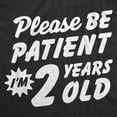 thumbnail image 2 of Toddler Funny T Shirts Please Be Patient Im 2 Years Old Sarcastic Graphic Novelty Birthday Tee for Young Kids, 2 of 8