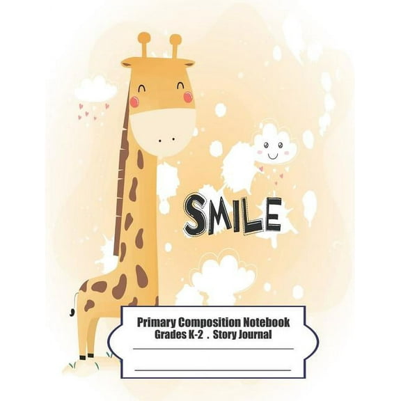 Primary Composition Notebook: Primary Composition Notebook Story Paper - 8.5x11 - Grades K-2: Cute happy little giraffe School Specialty Handwriting