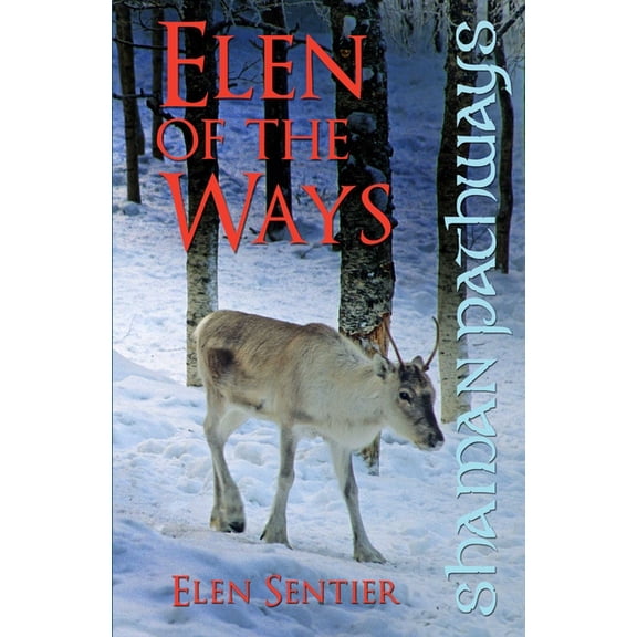 Shaman Pathways Shaman Pathways - Elen of the Ways: British Shamanism - Following the Deer Trods, (Paperback)