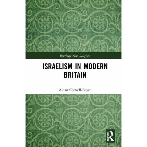 Routledge New Religions Israelism in Modern Britain, (Hardcover)