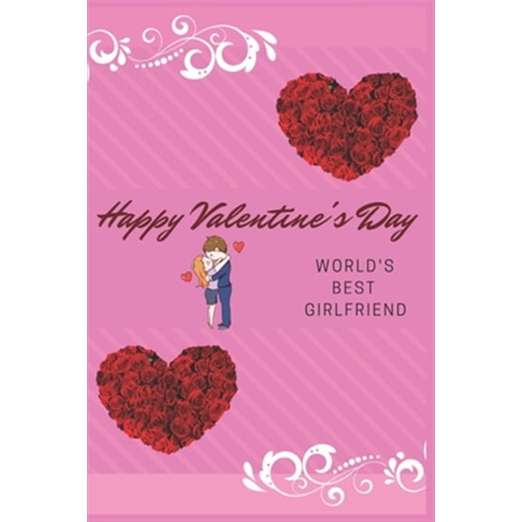 Pre-Owned Happy Valentine's Day World's Best Girlfriend: Valentines day only comes once a year, but love and humor is shared with all of us daily.Surprise Present for Girlfriend.Specially for Valentine's Gift.B