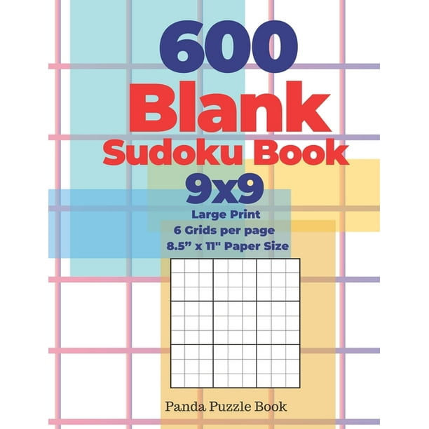 600 blank sudoku book 9x9 large print 6 grids per page 8 5 x 11 paper size create your own personal logic puzzle games paperback walmart com