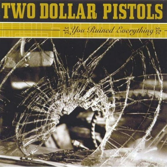 Two Dollar Pistols - You Ruined Everything - Music & Performance - CD