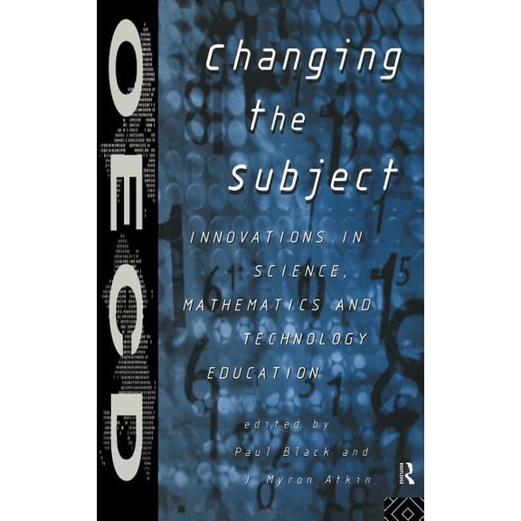 Changing the Subject: Innovations in Science, Maths and Technology Education, (Hardcover)