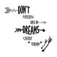 thumbnail image 2 of Home Wall Decal - Don't Follow Dreams Chase Them - Joyful Adventure Design Chase Your Dreams Typography with Arrow Design - Proudly Hand Made Decal - Size: 10 In(W) x 10 In(H), 2 of 5