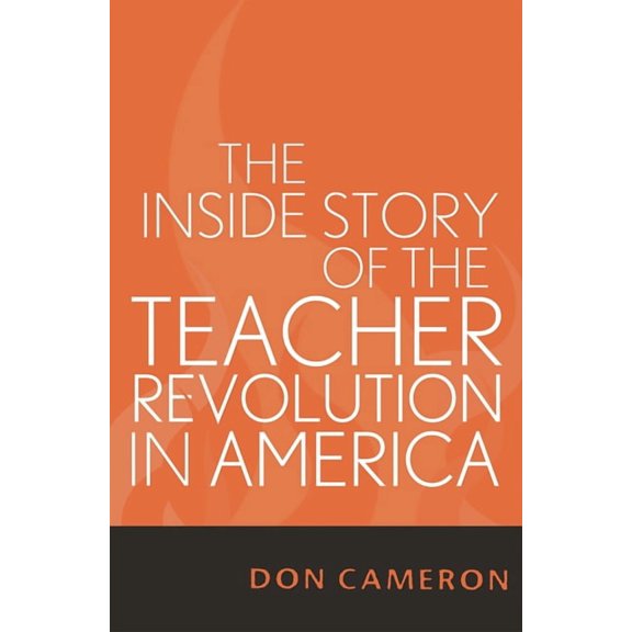 The Inside Story of the Teacher Revolution in America, (Paperback)